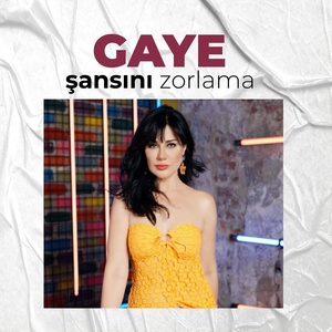 Gaye - Şansını Zorlama