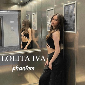 LOLITA IVA - Ты стал похожим на фантом