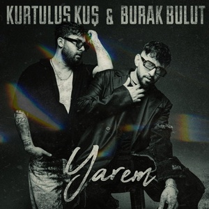 Burak Bulut, Kurtuluş Kuş - Yarem