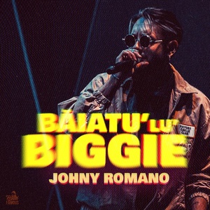 Johny Romano - Baiatu' lu' BIGGIE